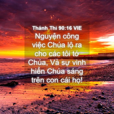 Picture 04 - Thánh Thi 90:16 VIE - Nguyện công việc Chúa lộ ra cho các tôi - Bible Verse Picture