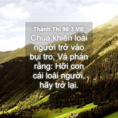 Picture 04 - Thánh Thi 90:3 VIE - Chúa khiến loài người trở vào bụi - Bible Verse Picture