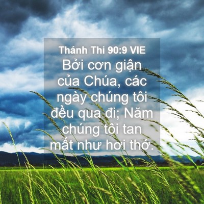 Picture 04 - Thánh Thi 90:9 VIE - Bởi cơn giận của Chúa, các ngày chúng - Bible Verse Picture