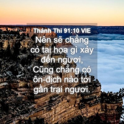 Picture 04 - Thánh Thi 91:10 VIE - Nên sẽ chẳng có tai họa gì xảy đến - Bible Verse Picture