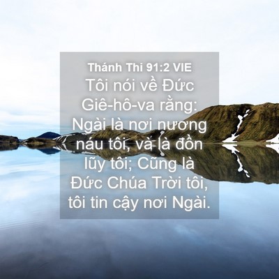 Picture 04 - Thánh Thi 91:2 VIE - Tôi nói về Đức Giê-hô-va rằng: Ngài - Bible Verse Picture
