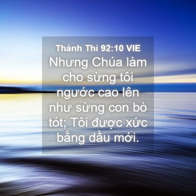 Picture 04 - Thánh Thi 92:10 VIE - Nhưng Chúa làm cho sừng tôi ngước cao - Bible Verse Picture