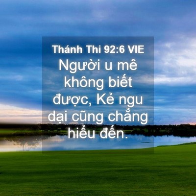Picture 04 - Thánh Thi 92:6 VIE - Người u mê không biết được, Kẻ ngu - Bible Verse Picture