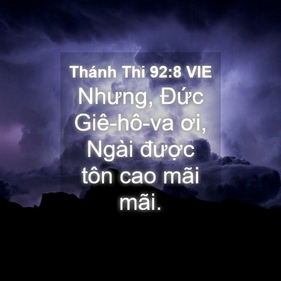 Picture 04 - Thánh Thi 92:8 VIE - Nhưng, Đức Giê-hô-va ơi, Ngài được - Bible Verse Picture