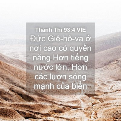Picture 04 - Thánh Thi 93:4 VIE - Đức Giê-hô-va ở nơi cao có quyền năng - Bible Verse Picture