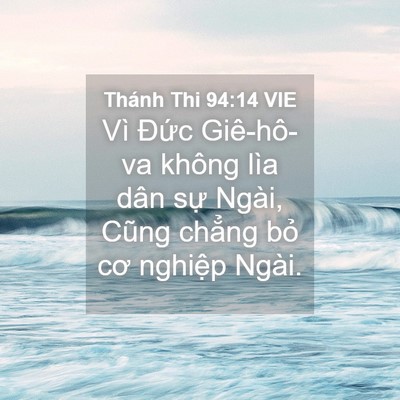 Picture 04 - Thánh Thi 94:14 VIE - Vì Đức Giê-hô-va không lìa dân sự - Bible Verse Picture