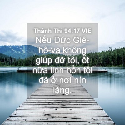 Picture 04 - Thánh Thi 94:17 VIE - Nếu Đức Giê-hô-va không giúp đỡ tôi, - Bible Verse Picture