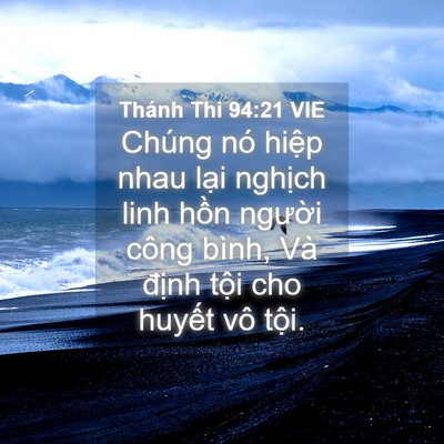 Picture 04 - Thánh Thi 94:21 VIE - Chúng nó hiệp nhau lại nghịch linh hồn - Bible Verse Picture