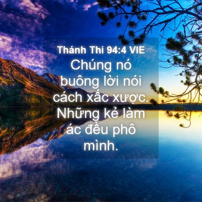 Picture 04 - Thánh Thi 94:4 VIE - Chúng nó buông lời nói cách xấc xược. - Bible Verse Picture