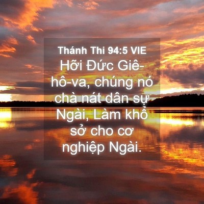 Picture 04 - Thánh Thi 94:5 VIE - Hỡi Đức Giê-hô-va, chúng nó chà nát - Bible Verse Picture