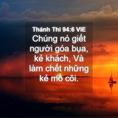 Picture 04 - Thánh Thi 94:6 VIE - Chúng nó giết người góa bụa, kẻ - Bible Verse Picture