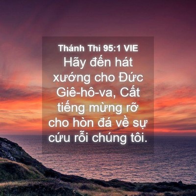 Picture 04 - Thánh Thi 95:1 VIE - Hãy đến hát xướng cho Đức Giê-hô-va, - Bible Verse Picture
