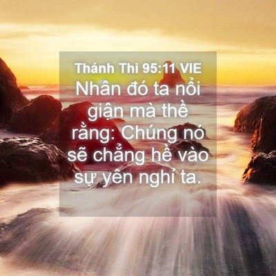 Picture 04 - Thánh Thi 95:11 VIE - Nhân đó ta nổi giận mà thề rằng: - Bible Verse Picture