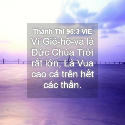 Picture 04 - Thánh Thi 95:3 VIE - Vì Giê-hô-va là Đức Chúa Trời rất - Bible Verse Picture