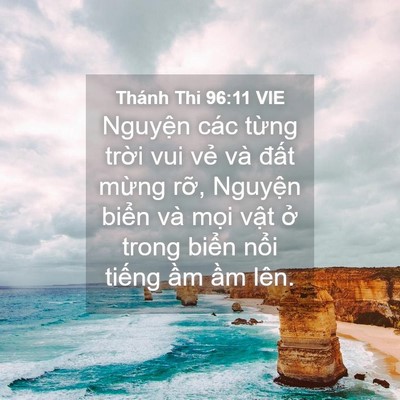 Picture 04 - Thánh Thi 96:11 VIE - Nguyện các từng trời vui vẻ và đất - Bible Verse Picture