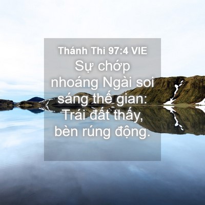 Picture 04 - Thánh Thi 97:4 VIE - Sự chớp nhoáng Ngài soi sáng thế gian: - Bible Verse Picture