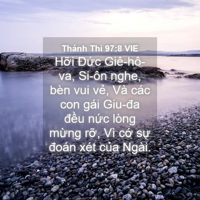 Picture 04 - Thánh Thi 97:8 VIE - Hỡi Đức Giê-hô-va, Si-ôn nghe, bèn vui - Bible Verse Picture