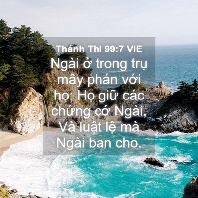 Picture 04 - Thánh Thi 99:7 VIE - Ngài ở trong trụ mây phán với họ: Họ - Bible Verse Picture