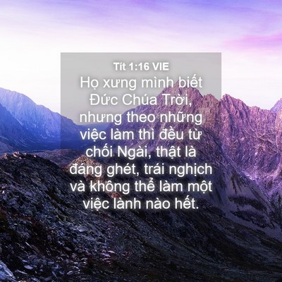 Picture 04 - Tít 1:16 VIE - Họ xưng mình biết Đức Chúa Trời, - Bible Verse Picture