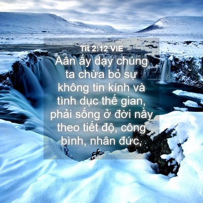 Picture 04 - Tít 2:12 VIE - Aân ấy dạy chúng ta chừa bỏ sự không - Bible Verse Picture