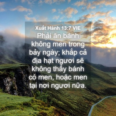 Picture 04 - Xuất Hành 13:7 VIE - Phải ăn bánh không men trong bảy ngày; - Bible Verse Picture