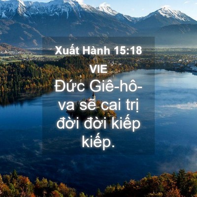 Picture 04 - Xuất Hành 15:18 VIE - Đức Giê-hô-va sẽ cai trị đời đời - Bible Verse Picture