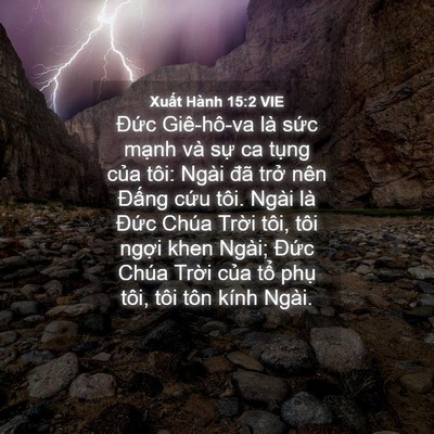 Picture 04 - Xuất Hành 15:2 VIE - Đức Giê-hô-va là sức mạnh và sự ca - Bible Verse Picture
