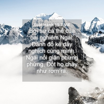 Picture 04 - Xuất Hành 15:7 VIE - Bởi sự cả thể của oai nghiêm Ngài, - Bible Verse Picture
