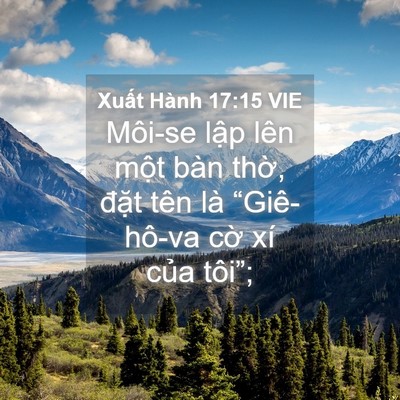 Picture 04 - Xuất Hành 17:15 VIE - Môi-se lập lên một bàn thờ, đặt tên - Bible Verse Picture