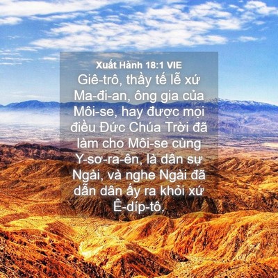 Picture 04 - Xuất Hành 18:1 VIE - Giê-trô, thầy tế lễ xứ Ma-đi-an, ông - Bible Verse Picture