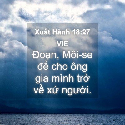 Picture 04 - Xuất Hành 18:27 VIE - Đoạn, Môi-se để cho ông gia mình trở - Bible Verse Picture