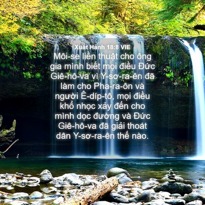 Picture 04 - Xuất Hành 18:8 VIE - Môi-se liền thuật cho ông gia mình biết - Bible Verse Picture