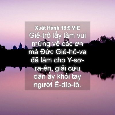 Picture 04 - Xuất Hành 18:9 VIE - Giê-trô lấy làm vui mừng về các ơn mà - Bible Verse Picture