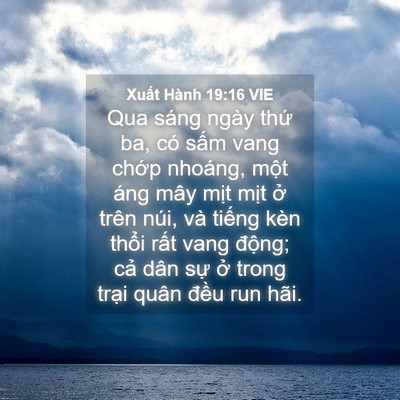 Picture 04 - Xuất Hành 19:16 VIE - Qua sáng ngày thứ ba, có sấm vang chớp - Bible Verse Picture