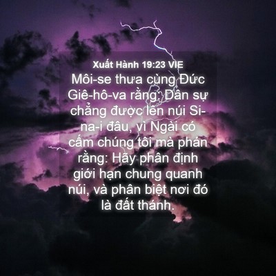 Picture 04 - Xuất Hành 19:23 VIE - Môi-se thưa cùng Đức Giê-hô-va rằng: - Bible Verse Picture