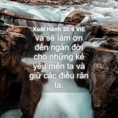 Picture 04 - Xuất Hành 20:6 VIE - và sẽ làm ơn đến ngàn đời cho những - Bible Verse Picture