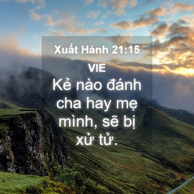 Picture 04 - Xuất Hành 21:15 VIE - Kẻ nào đánh cha hay mẹ mình, sẽ bị - Bible Verse Picture