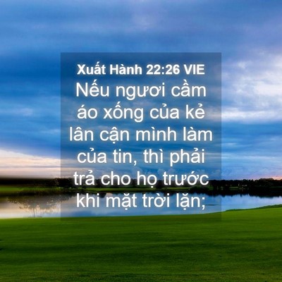 Picture 04 - Xuất Hành 22:26 VIE - Nếu ngươi cầm áo xống của kẻ lân - Bible Verse Picture