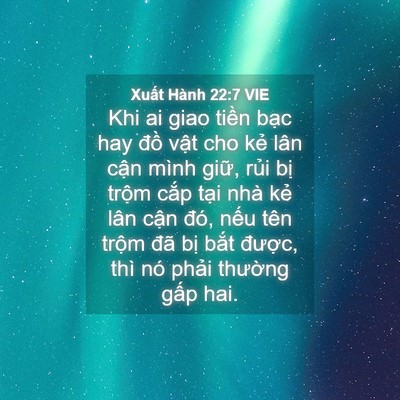 Picture 04 - Xuất Hành 22:7 VIE - Khi ai giao tiền bạc hay đồ vật cho kẻ - Bible Verse Picture