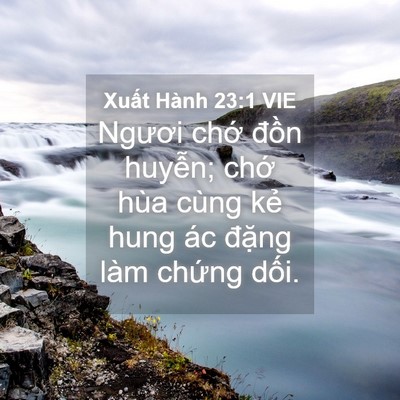 Picture 04 - Xuất Hành 23:1 VIE - Ngươi chớ đồn huyễn; chớ hùa cùng - Bible Verse Picture