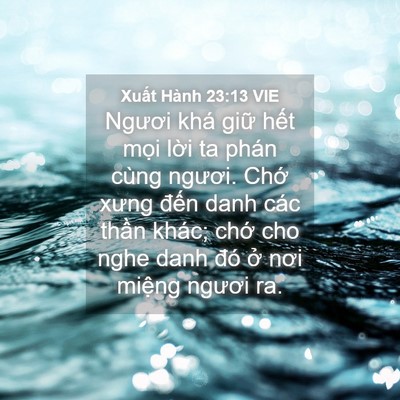 Picture 04 - Xuất Hành 23:13 VIE - Ngươi khá giữ hết mọi lời ta phán - Bible Verse Picture