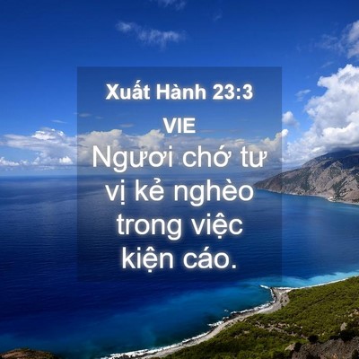 Picture 04 - Xuất Hành 23:3 VIE - Ngươi chớ tư vị kẻ nghèo trong việc - Bible Verse Picture