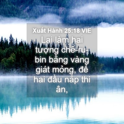 Picture 04 - Xuất Hành 25:18 VIE - Lại làm hai tượng chê-ru-bin bằng vàng - Bible Verse Picture