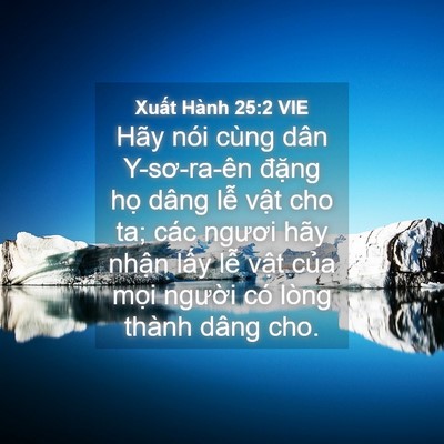 Picture 04 - Xuất Hành 25:2 VIE - Hãy nói cùng dân Y-sơ-ra-ên đặng họ - Bible Verse Picture