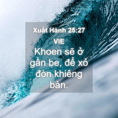 Picture 04 - Xuất Hành 25:27 VIE - Khoen sẽ ở gần be, để xỏ đòn khiêng - Bible Verse Picture