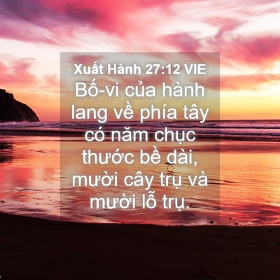 Picture 04 - Xuất Hành 27:12 VIE - Bố-vi của hành lang về phía tây có năm - Bible Verse Picture