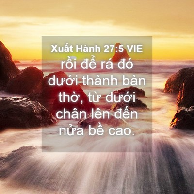 Picture 04 - Xuất Hành 27:5 VIE - rồi để rá đó dưới thành bàn thờ, - Bible Verse Picture