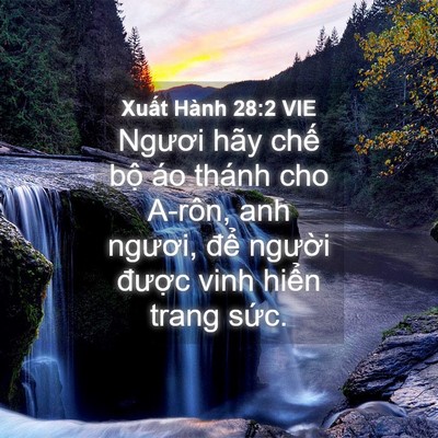 Picture 04 - Xuất Hành 28:2 VIE - Ngươi hãy chế bộ áo thánh cho A-rôn, - Bible Verse Picture