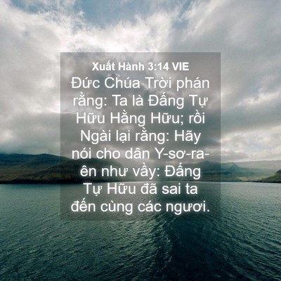 Picture 04 - Xuất Hành 3:14 VIE - Đức Chúa Trời phán rằng: Ta là Đấng - Bible Verse Picture