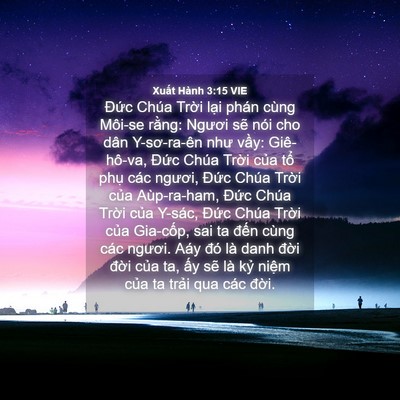 Picture 04 - Xuất Hành 3:15 VIE - Đức Chúa Trời lại phán cùng Môi-se - Bible Verse Picture